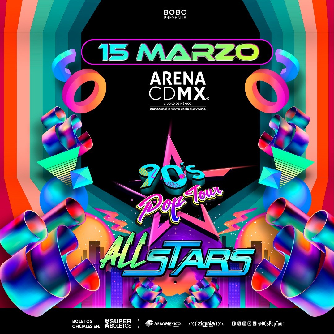 90s Pop Tour All Stars Arena CDMX 2024